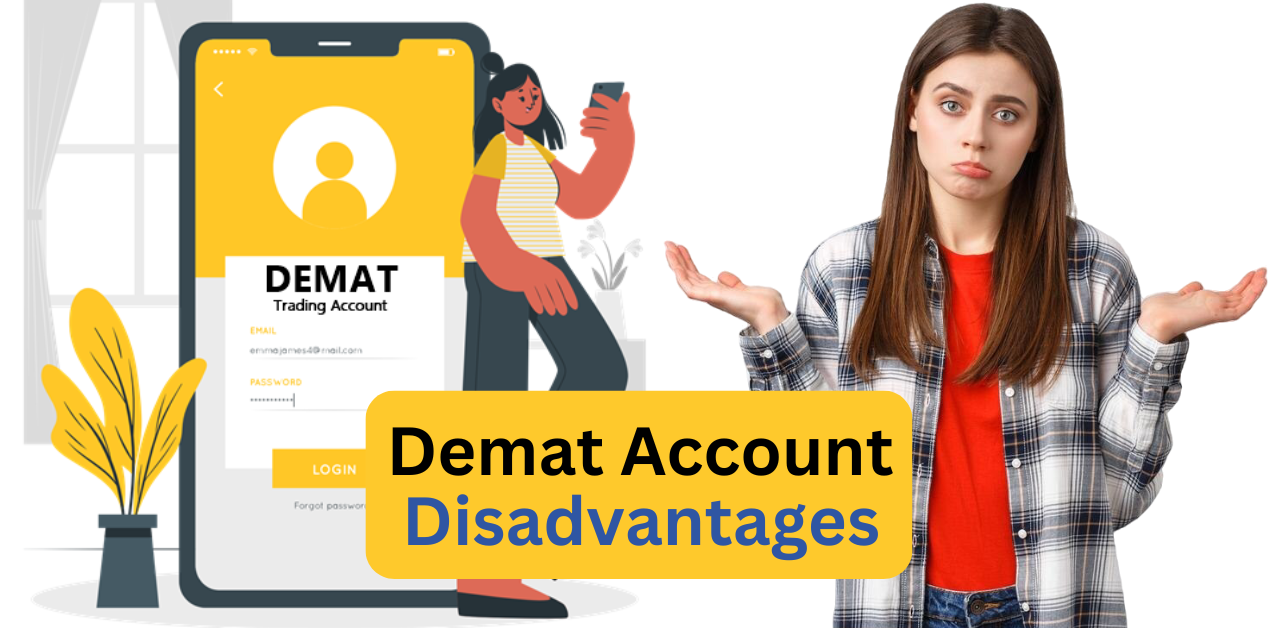 Demat Account के नुकसान क्या है?